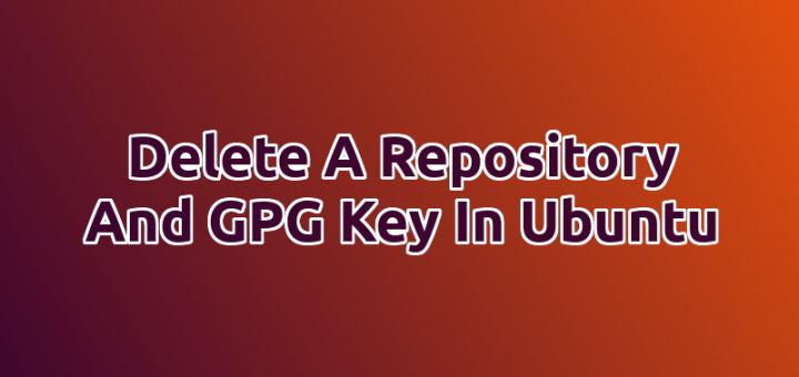 Delete A Repository And GPG Key In Ubuntu